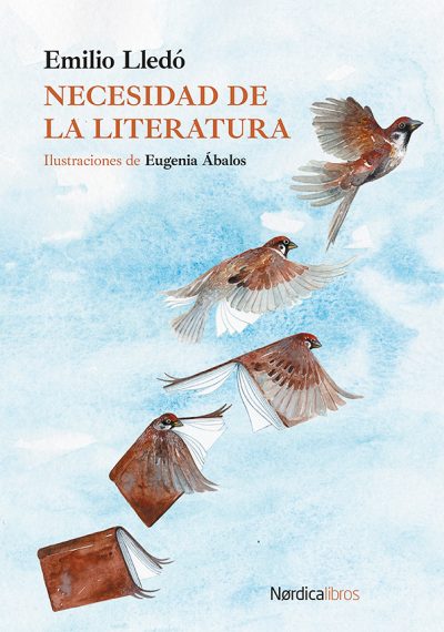 Necesidad de la literatura - Emilio Lledó - Nórdica Libros