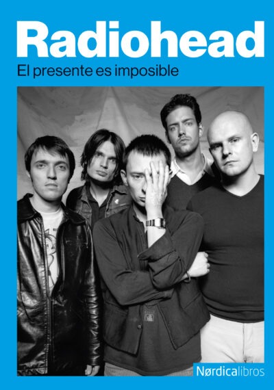 Radiohead. El presente es imposible