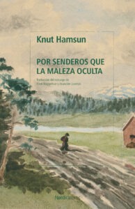 Por senderos que la maleza oculta (Biblioteca Hamsun)